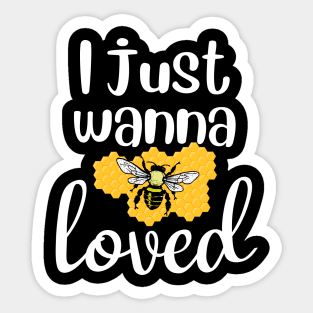 I just wanna be loved Valentine Sticker